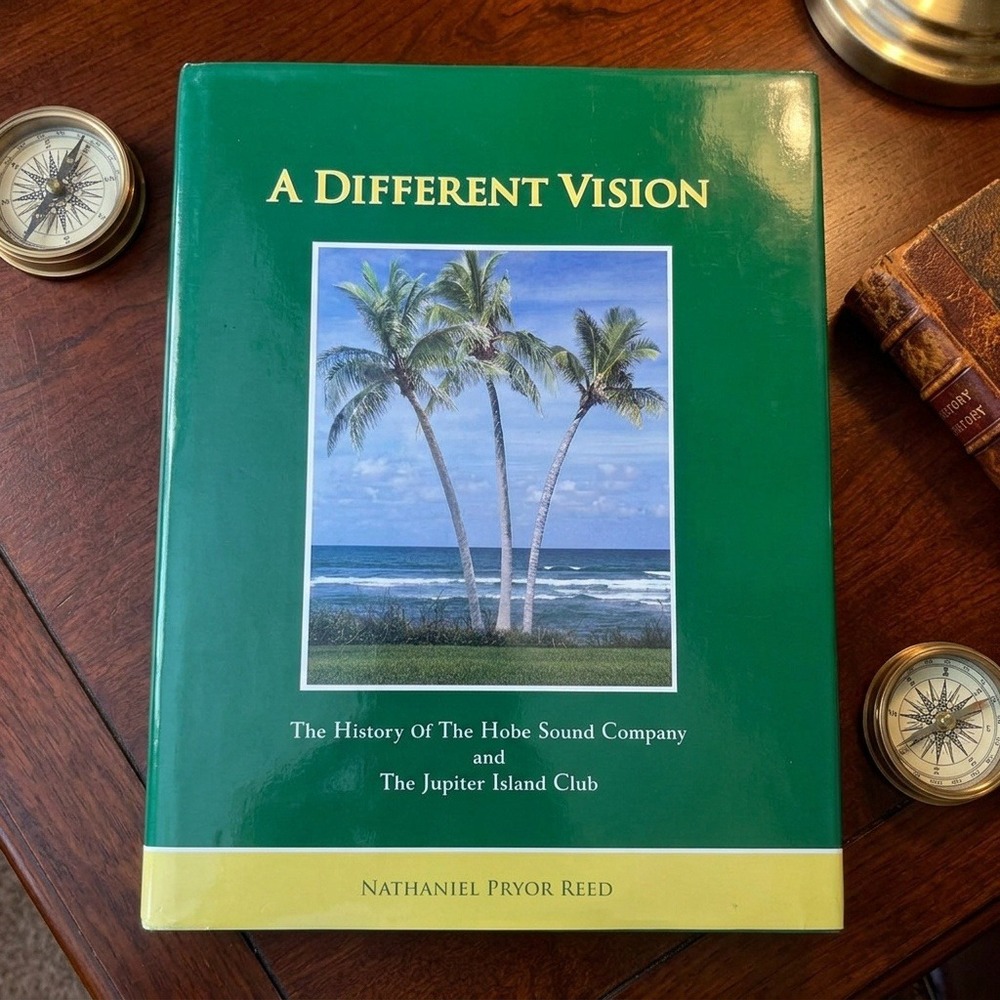 SIGNED A Different Vision History Hobe Sound Jupiter Island Nathaniel Pryor Reed